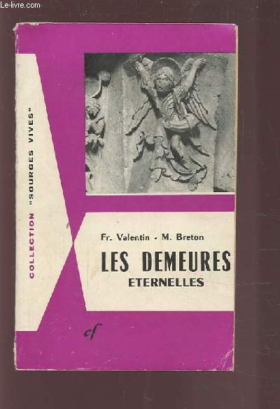 LES DEMEURES ETERNELLES - EXPOSE SPIRITUEL DES FINS DE LA VIE HUMAINE.