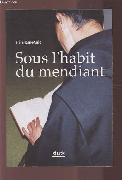 SOUS L'HABIT DU MENDIANT.