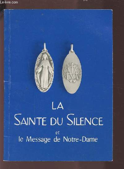 LA SAINTE DU SILENCE ET LE MESSAGE DE NOTRE DAME.