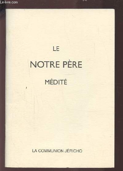 LE NOTRE PERE MEDITE.