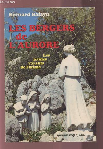 LES BERGERS DE L'AURORE - LES JEUNES VOYANTS DE FATIMA.