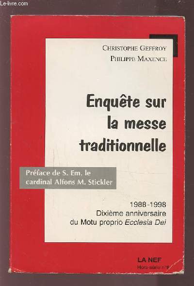 ENQUETE SUR LA MESSE TRADITIONNELLE - 1988-1998 DIXIEME ANNIVERSAIRE DU MOTU PROPRIO ECCLESIA DEI.