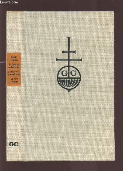 SAINTE THERESE + LA SCIENCE CONTRE LA FOI + UN PRISONNIER NOMME JESUS + LE PERE JACQUES MARTYRS DE LA CHARITE.