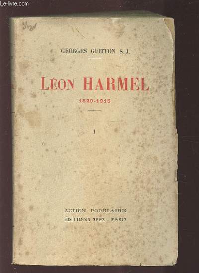 LEON HARMEL - 1829-1915 / 1 : JUSQU'A L'ENCYCLIQUE 