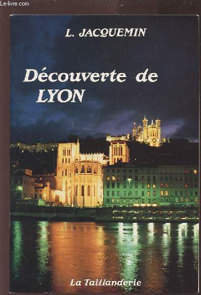 DECOUVERTE DE LYON.