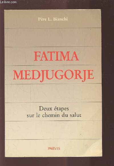 FATIMA MEDJUGORJE - DEUX ETAPES SUR LE CHEMIN DU SALUT.