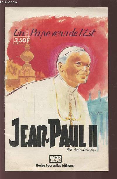 JEAN PAUL II - UN PAPE VENU DE L'EST.