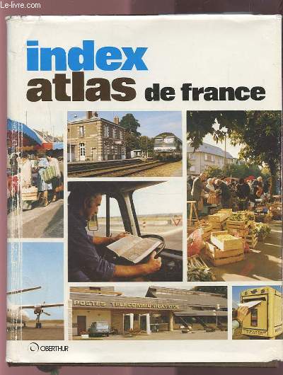 INDEX ATLAS DE FRANCE - LISTE DES LOCALITES NOMENCLATURE DES COMMUNES CARTES DEPARTEMENTALES ET PLANS DE VILLES.