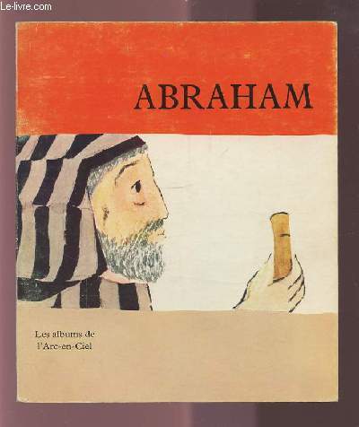 ABRAHAM - LES ALBUMS DE L'ARC EN CIEL.
