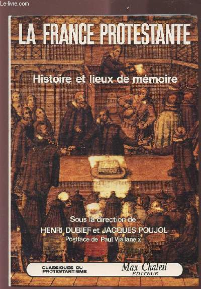 LA FRANCE PROTESTANTE - HISTOIRE ET LIEUX DE MEMOIRE.