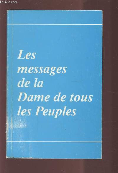 LES MESSAGES DE LA DAME DE TOUS LES PEUPLES.