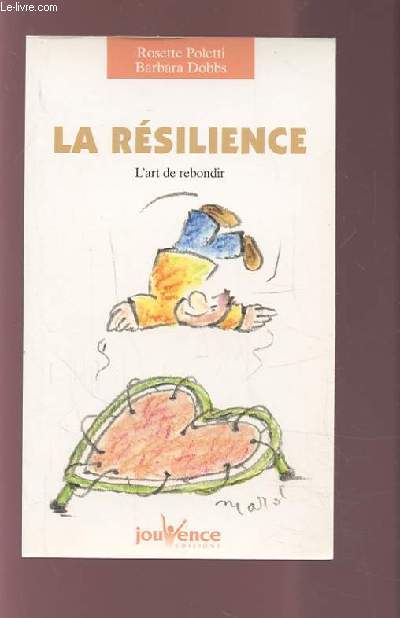 LA RESILIENCE - L'ART DE REBONDIR.