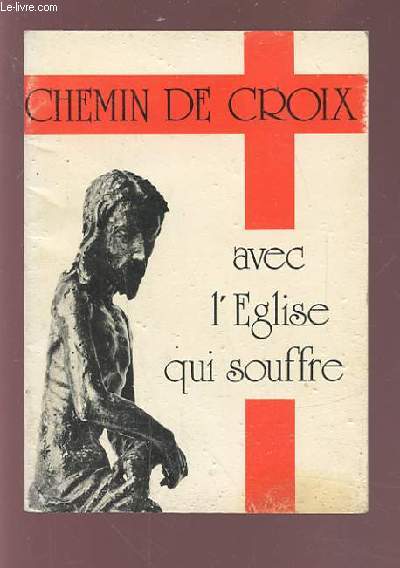 CHEMIN DE CROIX - AVEC L'EGLISE QUI SOUFFRE.