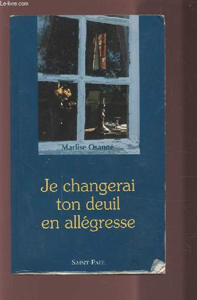 JE CHANGERAI TON DEUIL EN ALLEGRESSE.