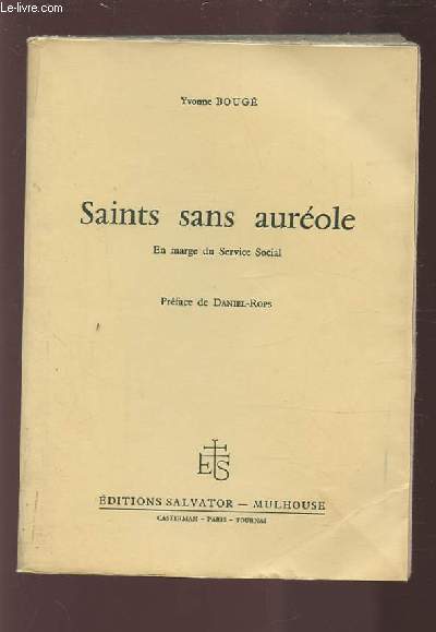 SAINTS SANS AUREOLE - EN MARGE DU SERVICE SOCIAL.
