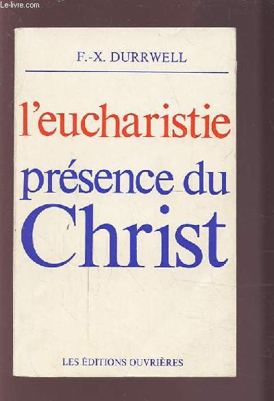 L'EUCHARISTIE PRESENCE DU CHRIST.