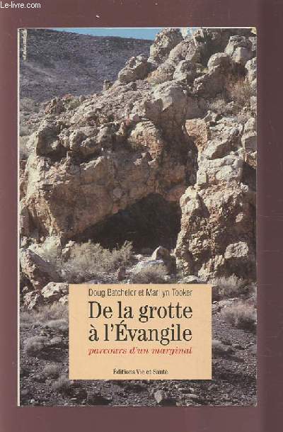 DE LA GROTTE A L'EVANGILE - PARCOURS D'UN MARGINAL.
