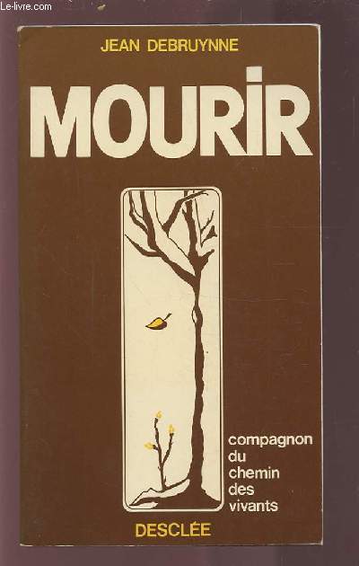 MOURIR - COMPAGNON DU CHEMIN DES VIVANTS.
