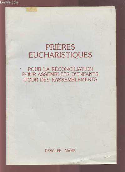PRIERES EUCHARISTIQUES - POUR LA RECONCILIATION POUR ASSEMBLEES D'ENFANTS POUR DES RASSEMBLEMENTS.