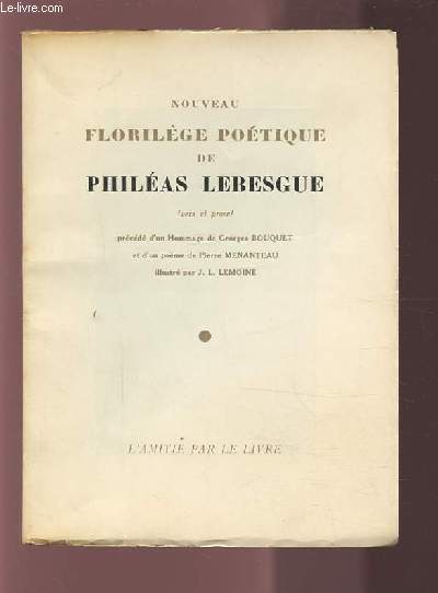 NOUVEAU FLORILEGE POETIQUE DE PHILEAS LEBESQUE.