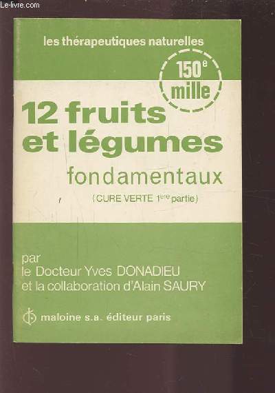 12 FRUITS ET LEGUMES FONDAMENTAUX - THERAPEUTIQUES NATURELLES (CURE VERTE : 1ERE PARTIE).