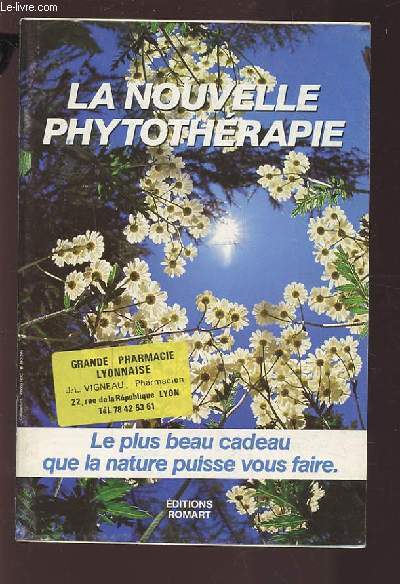 LA NOUVELLE PHYTOTHERAPIE - LE PLUS BEAU CADEAU QUE LA NATURE PUISSE VOUS FAIRE.