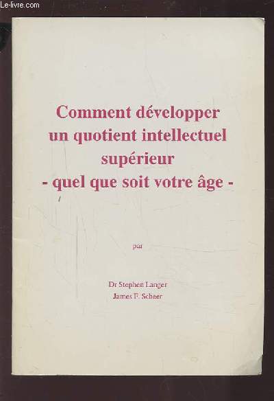 COMMENT DEVELOPPER UN QUOTIEN INTELLECTUEL SUPERIEUR - QUEL QUE SOIT VOTRE AGE.