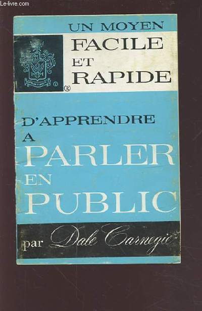 UN MOYEN FACILE ET RAPIDE D'APPRENDRE A PARLER EN PUBLIC.