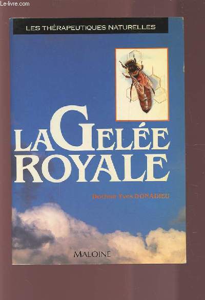 LA GELEE ROYALE - THERAPEUTHIQUES NATURELLES.