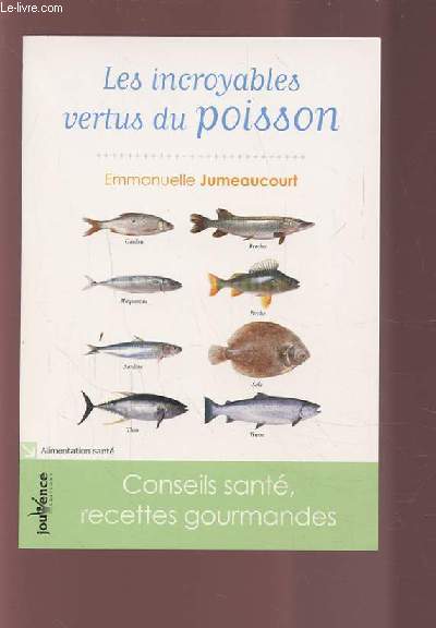 LES INCROYABLES VERTUS DU POISSON - CONSEILS SANTE, RECETTES GOURMANDES.