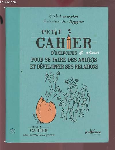 PETIT CAHIER D'EXERCICES - N22 : POUR SE FAIRE DES AMI(E)S ET DEVELOPPER SES RELATIONS.