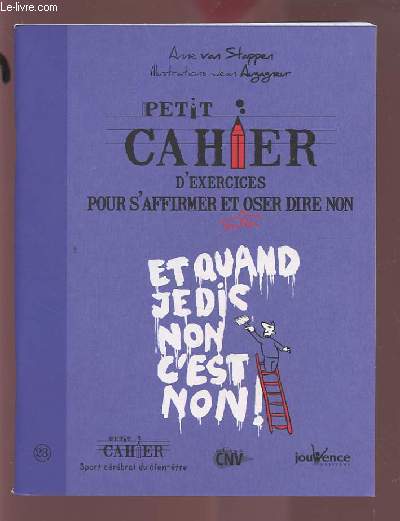 PETIT CAHIER D'EXERCICES - N23 : POUR S'AFFIRMER ET OSER DIRE NON.