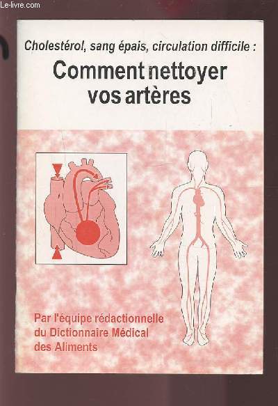 CHOLESTEROL, SANG EPAIS, CIRCULATION DIFFICILE : COMMENT NETTOYER VOS ARTERES -