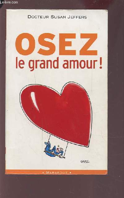 OSEZ LE GRAND AMOUR !.