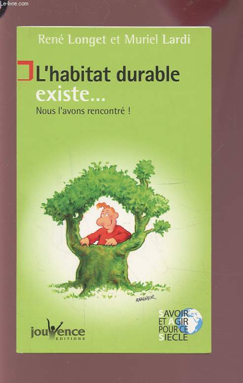 L'HABITAT DURABLE EXISTE... - NOUS L'AVONS RENCONTRE !.