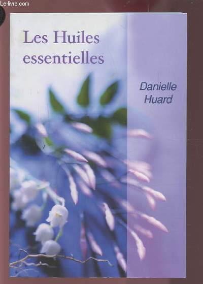 LES HUILES ESSENTIELLES.