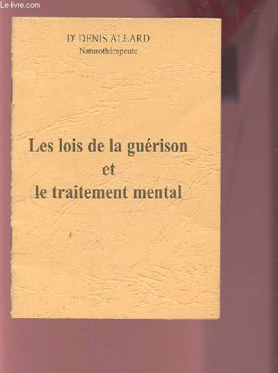 LES LOIS DE LA GUERISON ET LE TRAITEMENT MENTAL.