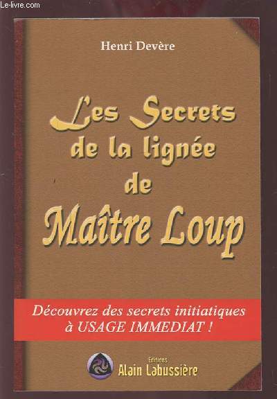 LES SECRETS DE LA LIGNEE DE MAITRE LOUP - SYMBIOSE MAGIQUE ENTRE L'HUMAIN ET LA NATURE.