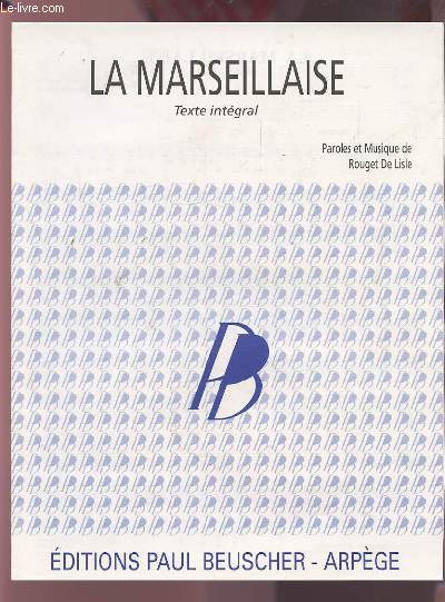 LA MARSEILLAISE - POUR PIANO ET CHANT AVEC PAROLES.