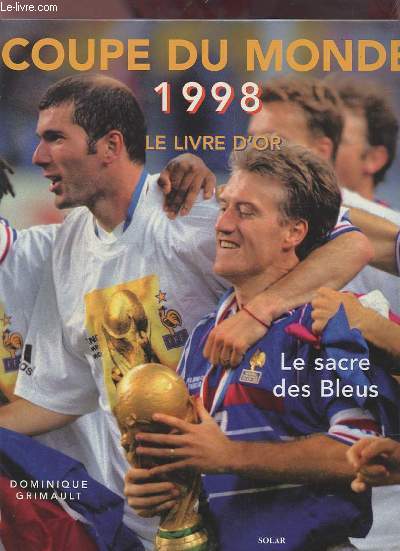 COUPE DU MONDE 1998 - LE LIVRE D'OR.