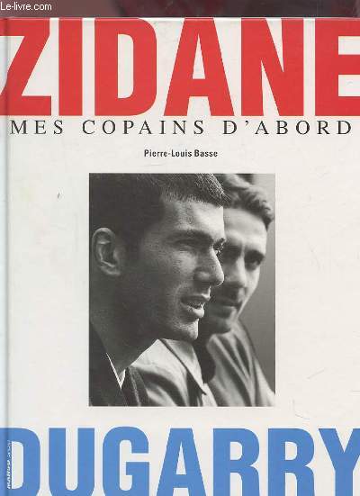 ZIDANNE DUGARRY - MES COPAINS D'ABORDS.