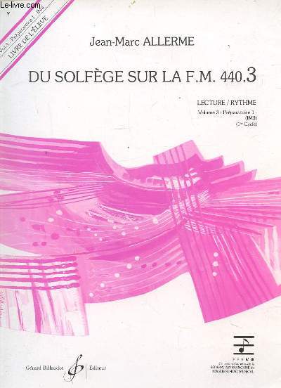 DU SOLFEGE SUR LA F.M. 440.3 - LECTURE / RYTHME - VOLUME 3 : PREPARATOIRE 1.