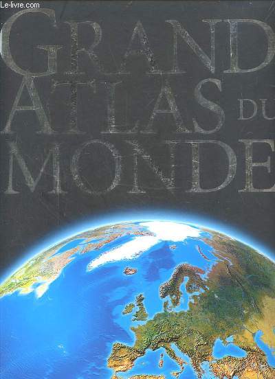 GRAND ATLAS DU MONDE.