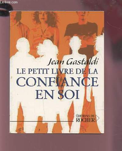 LE PETIT LIVRE DE LA CONFIANCE EN SOI.