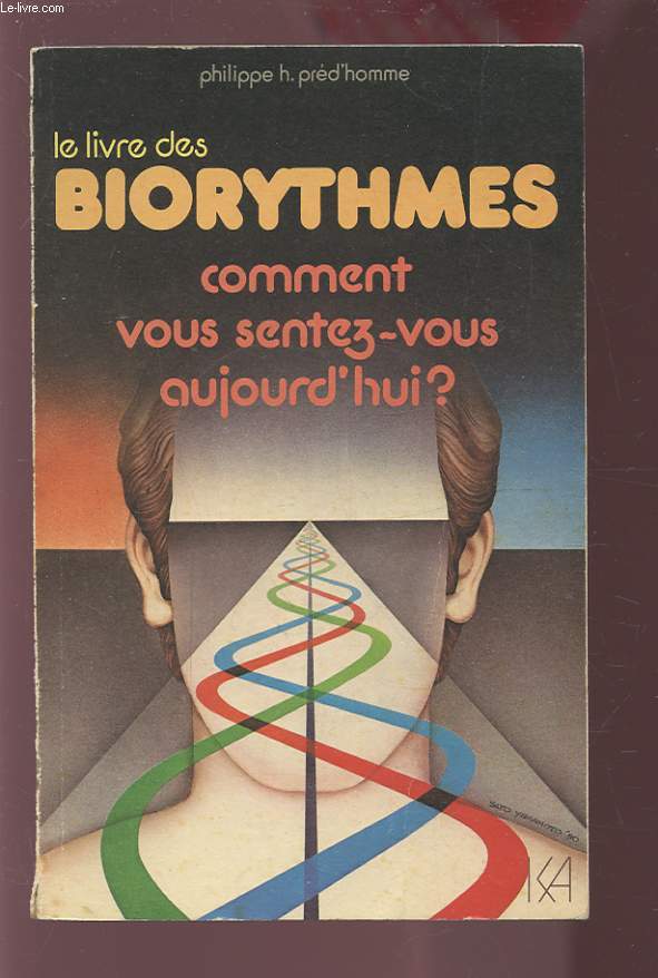 LE LIVRE DES BIORYTHMES - COMMENT VOUS SENTEZ VOUS AUJOURD'HUI ?.