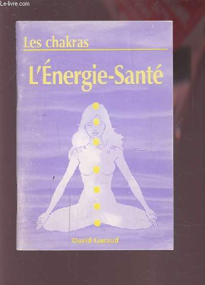 LES CHAKRAS - L'ENERGIE-SANTE.