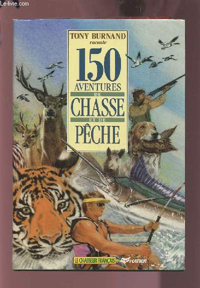 150 AVENTURES DE CHASSE ET DE PECHE.