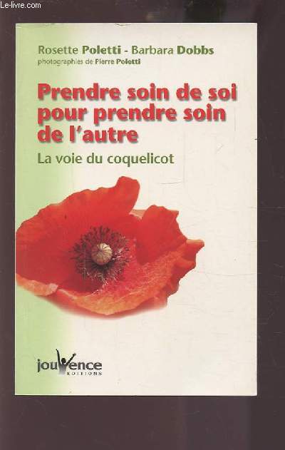 PRENDRE SOIN DE SOI POUR PRENDRE SOIN DE L'AUTRE - LA VOIE DU COQUELICOT.