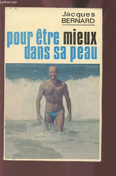 POUR ETRE MIEUX DANS SA PEAU.