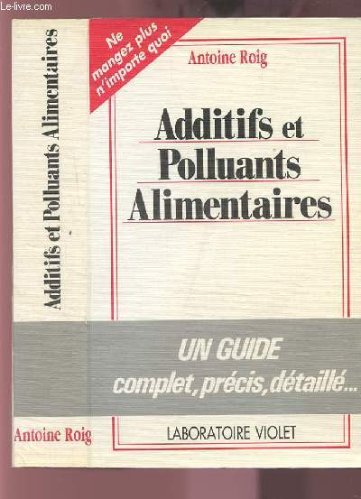 GUIDE DES ADDITIFS ET POLLUANTS ALIMENTAIRES.